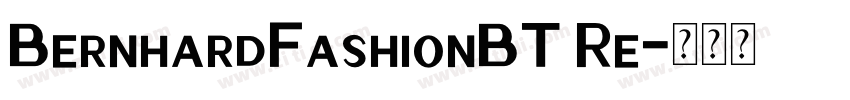 BernhardFashionBT Re字体转换